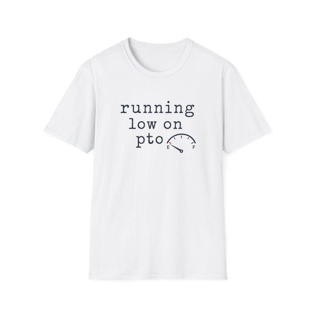 Running Low On PTO T-Shirt