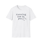 Running Low On PTO T-Shirt