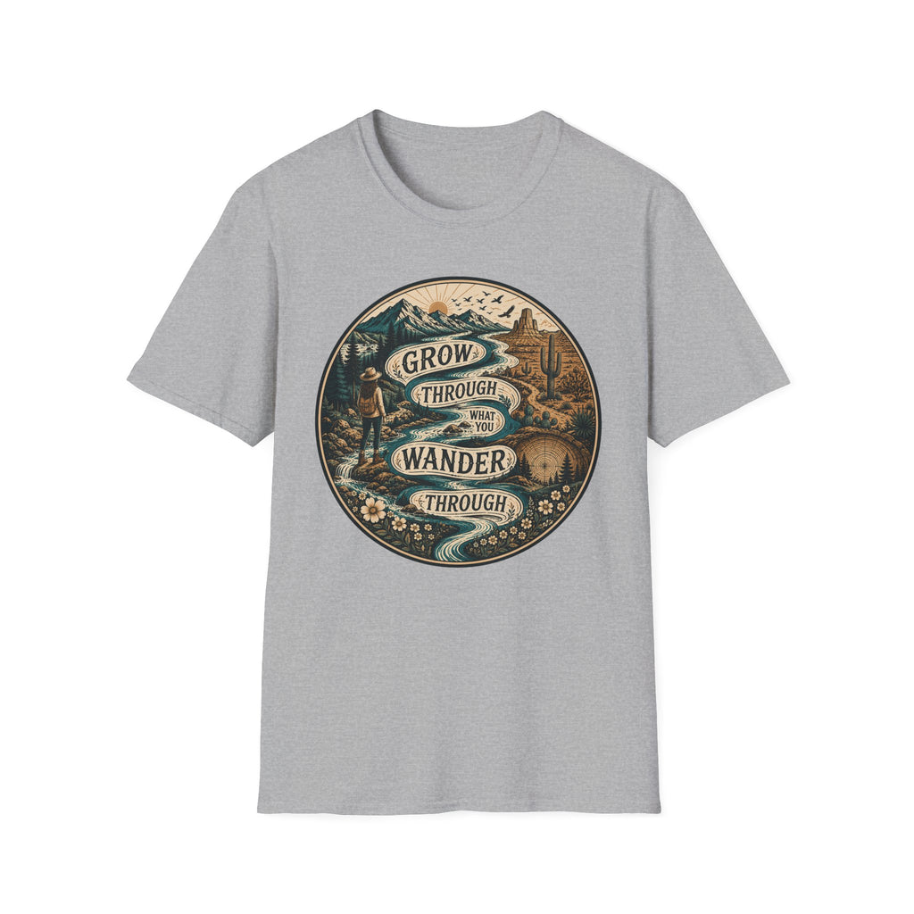 Grow Through What You Wander Through T-Shirt