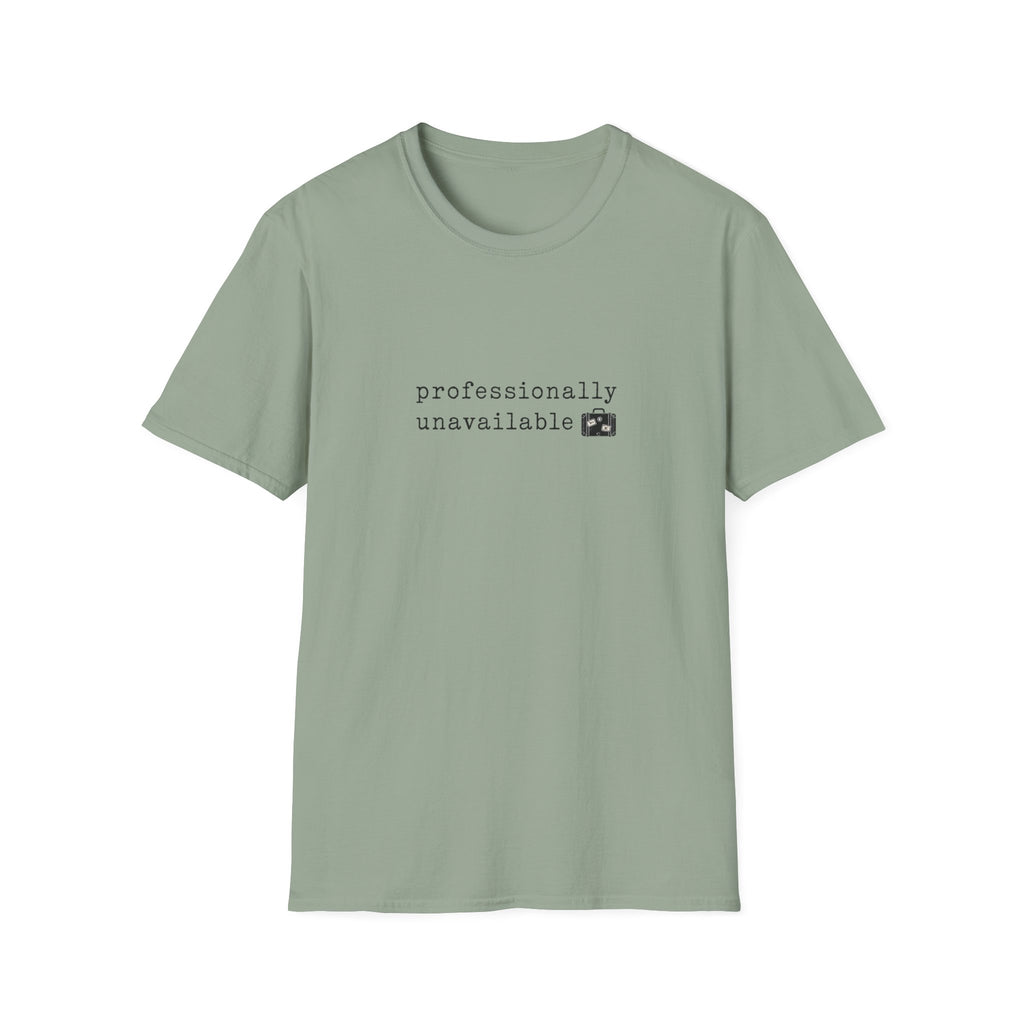 Professionally Unavailable T-Shirt