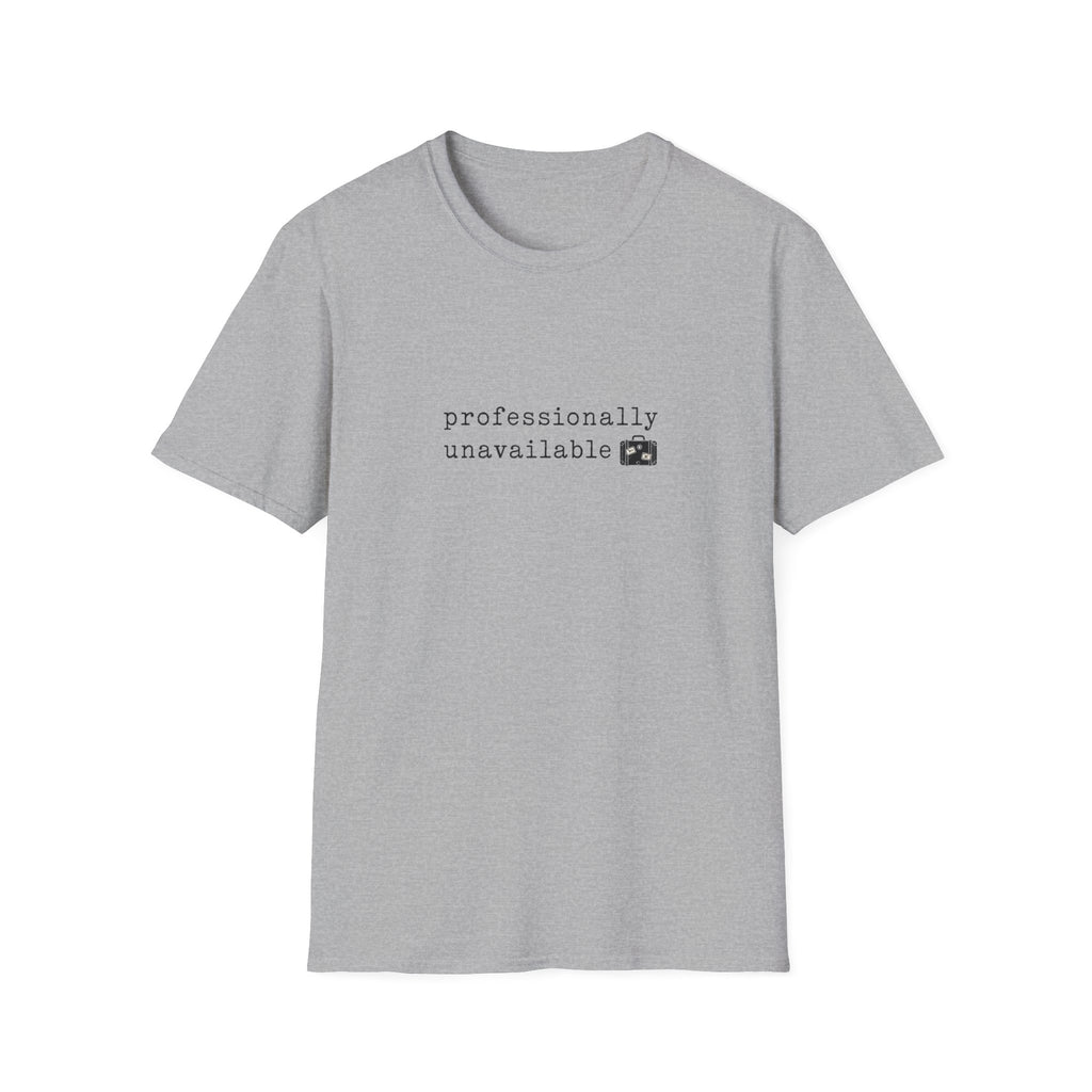Professionally Unavailable T-Shirt