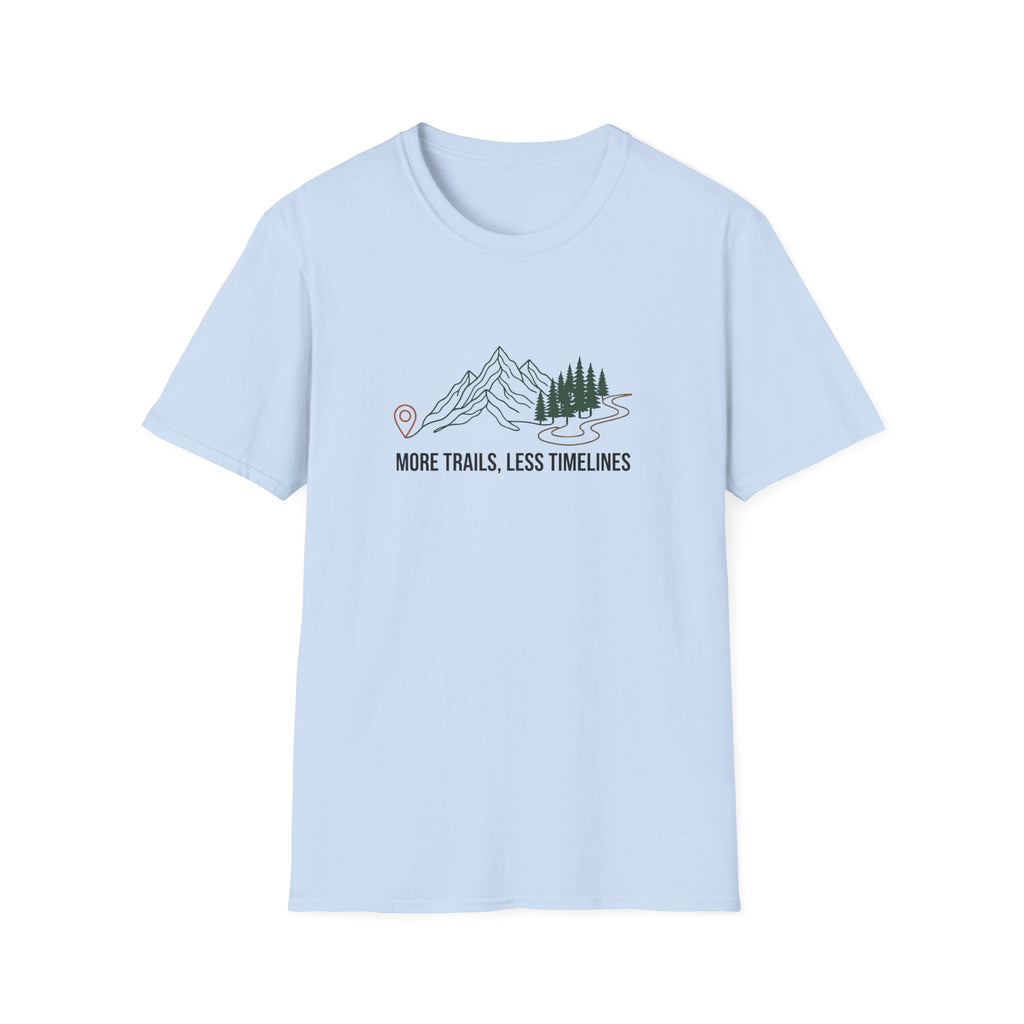 More Trails Less Timelines T-Shirt