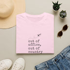 Out Of Office Out Of Country T-Shirt