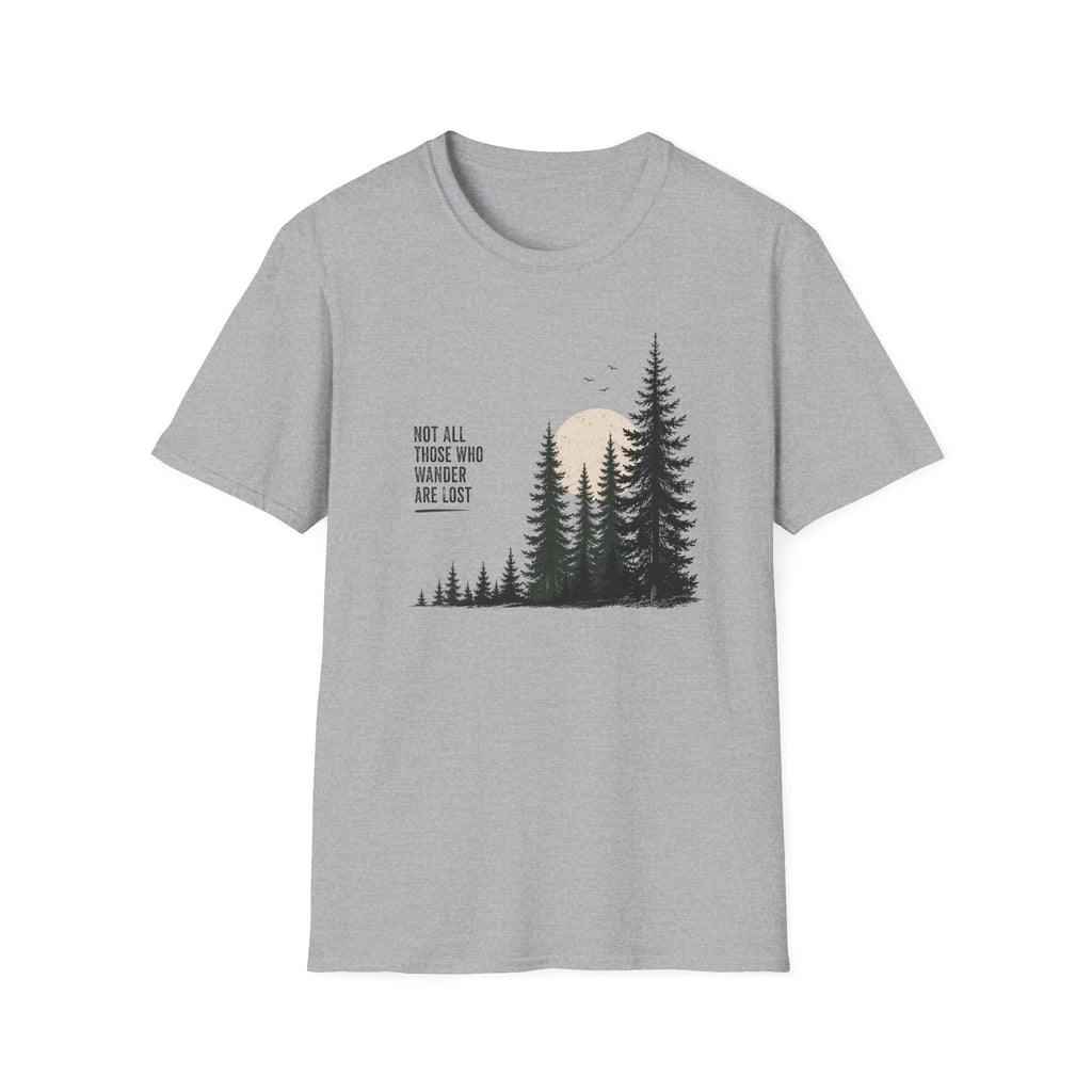 Not All Those Who Wander Are Lost T-Shirt