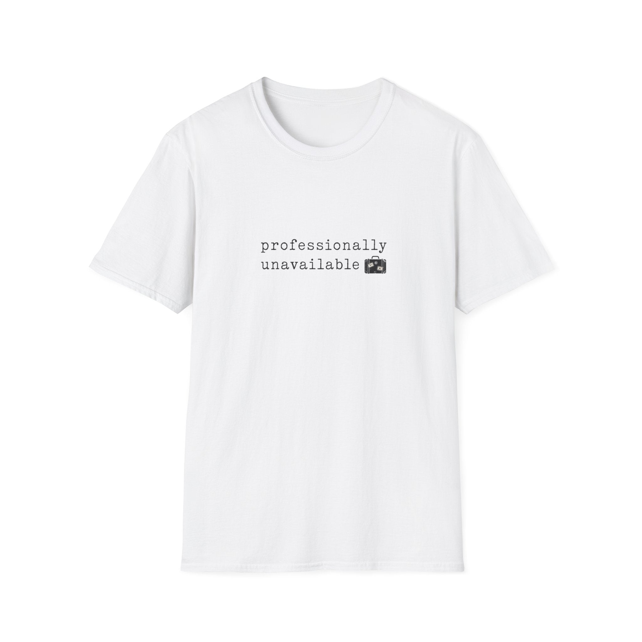 Professionally Unavailable T-Shirt