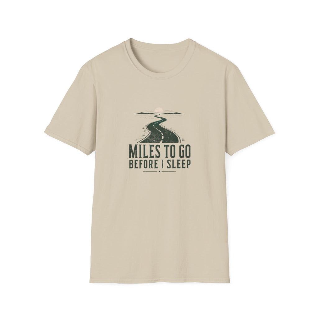 Miles To Go Before I Sleep T-Shirt