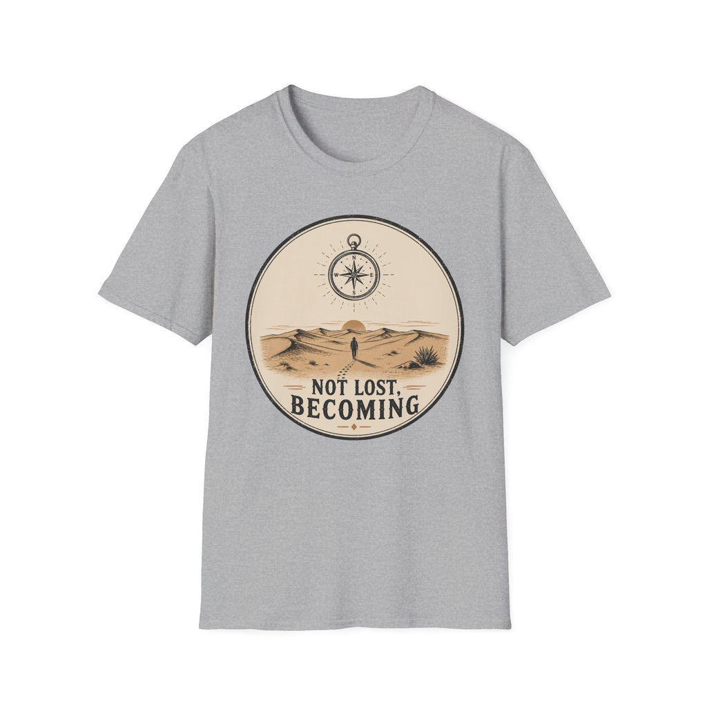 Not Lost Becoming T-Shirt