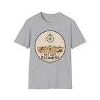 Not Lost Becoming T-Shirt
