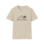 More Trails Less Timelines T-Shirt