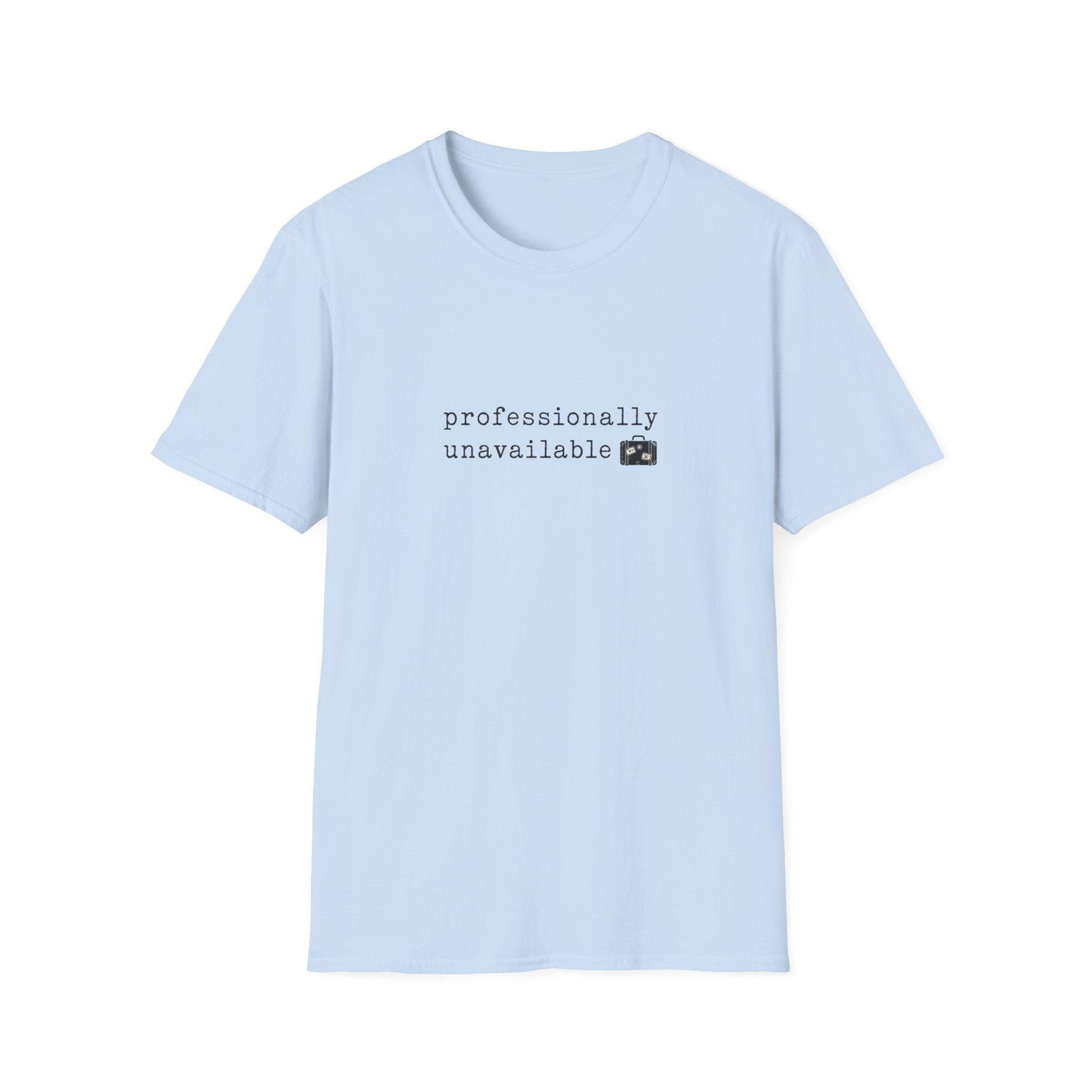 Professionally Unavailable T-Shirt