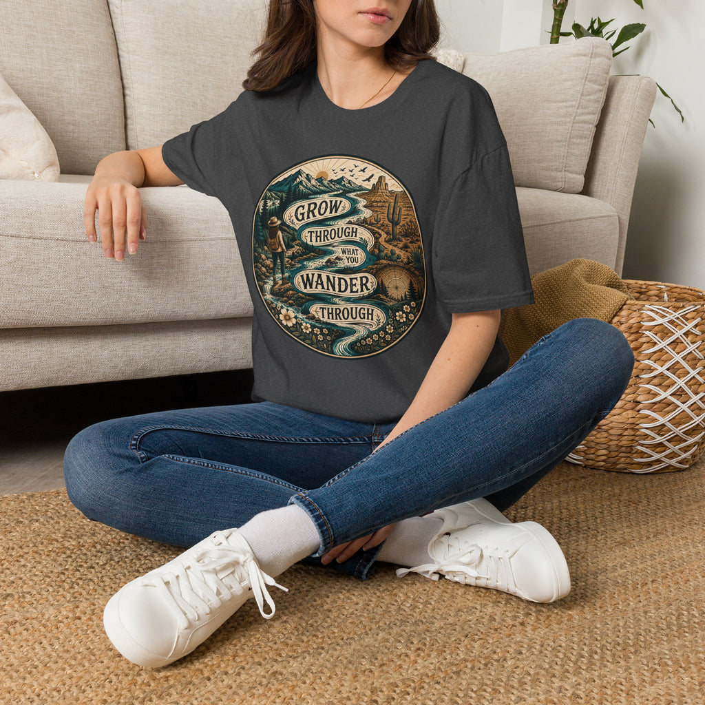 Grow Through What You Wander Through T-Shirt