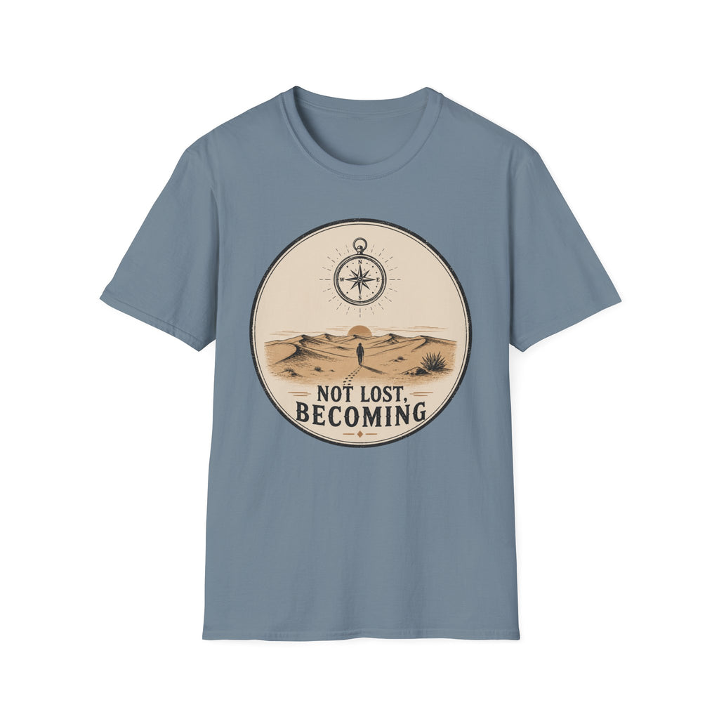 Not Lost Becoming T-Shirt