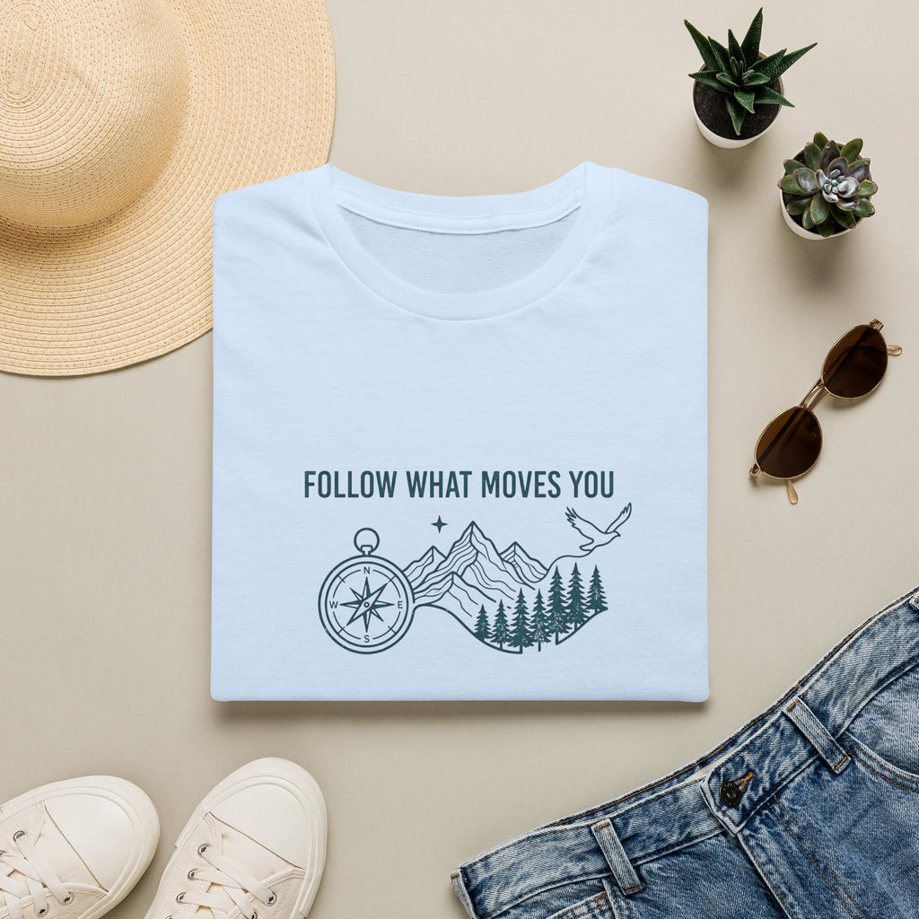 Follow What Moves You T-Shirt