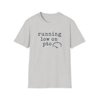 Running Low On PTO T-Shirt