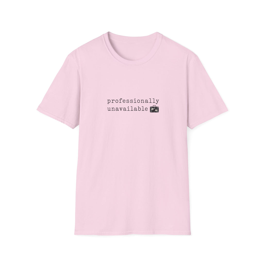 Professionally Unavailable T-Shirt