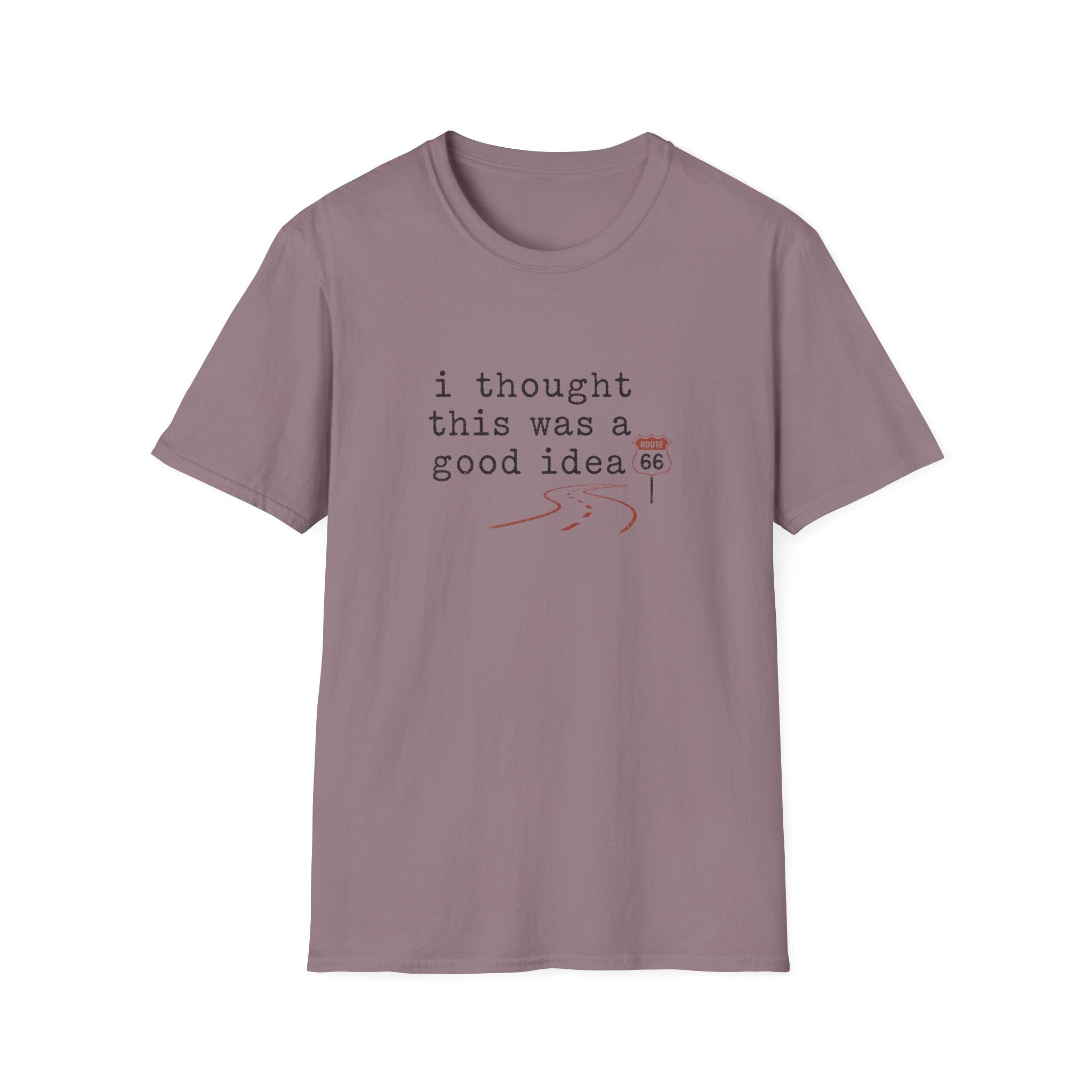 I Thought This Was A Good Idea T-Shirt