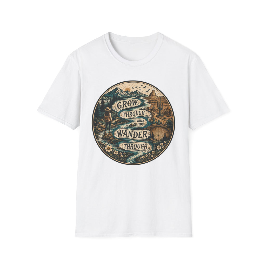 Grow Through What You Wander Through T-Shirt