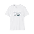 Follow What Moves You T-Shirt