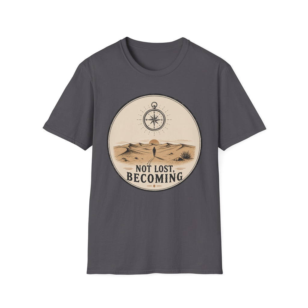 Not Lost Becoming T-Shirt