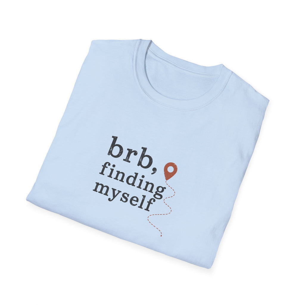 BRB, Finding Myself T-Shirt