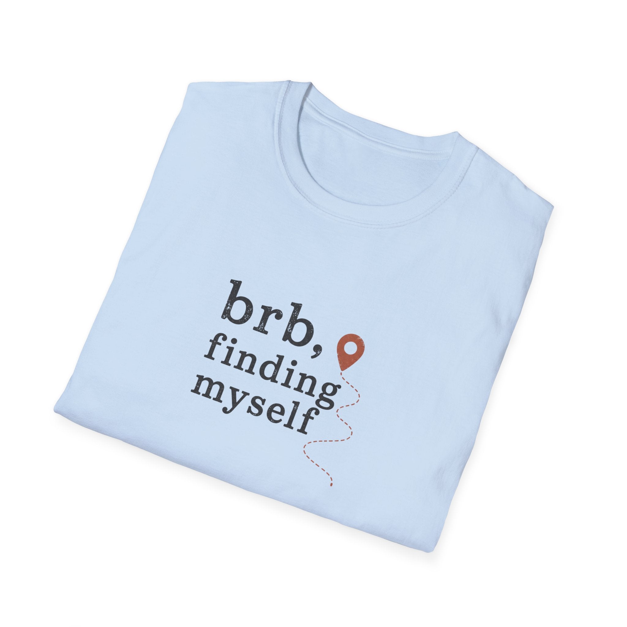 BRB, Finding Myself T-Shirt