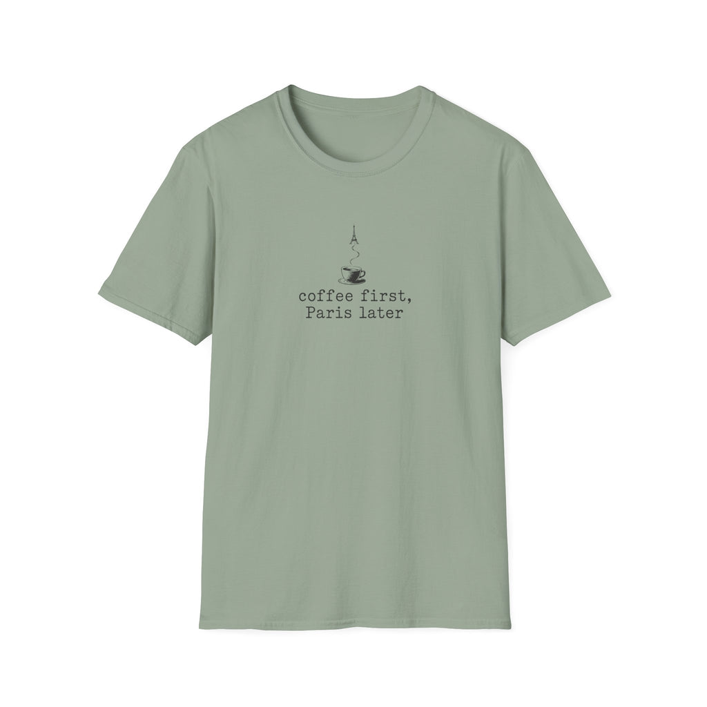 Coffee First, Paris Later T-Shirt