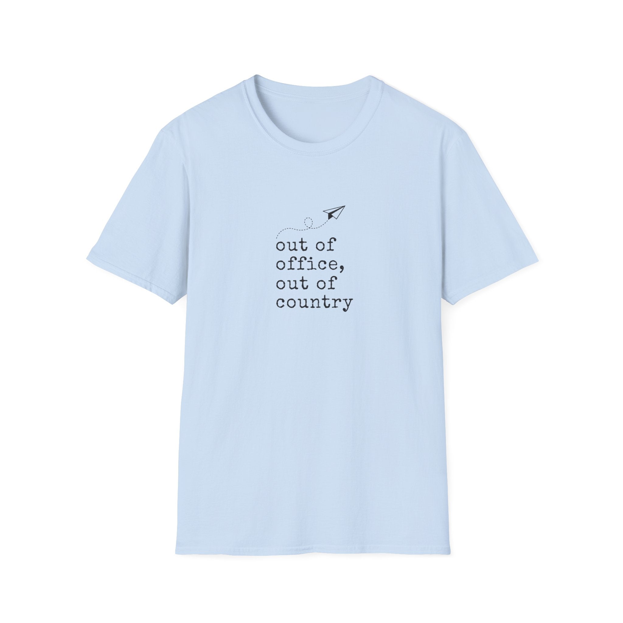 Out Of Office Out Of Country T-Shirt
