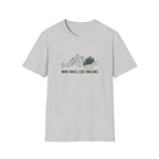 More Trails Less Timelines T-Shirt