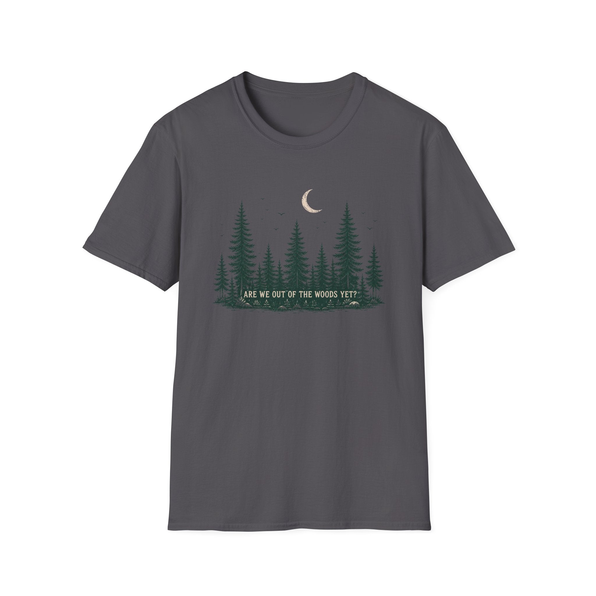 Are We Out Of The Woods Yet T-Shirt