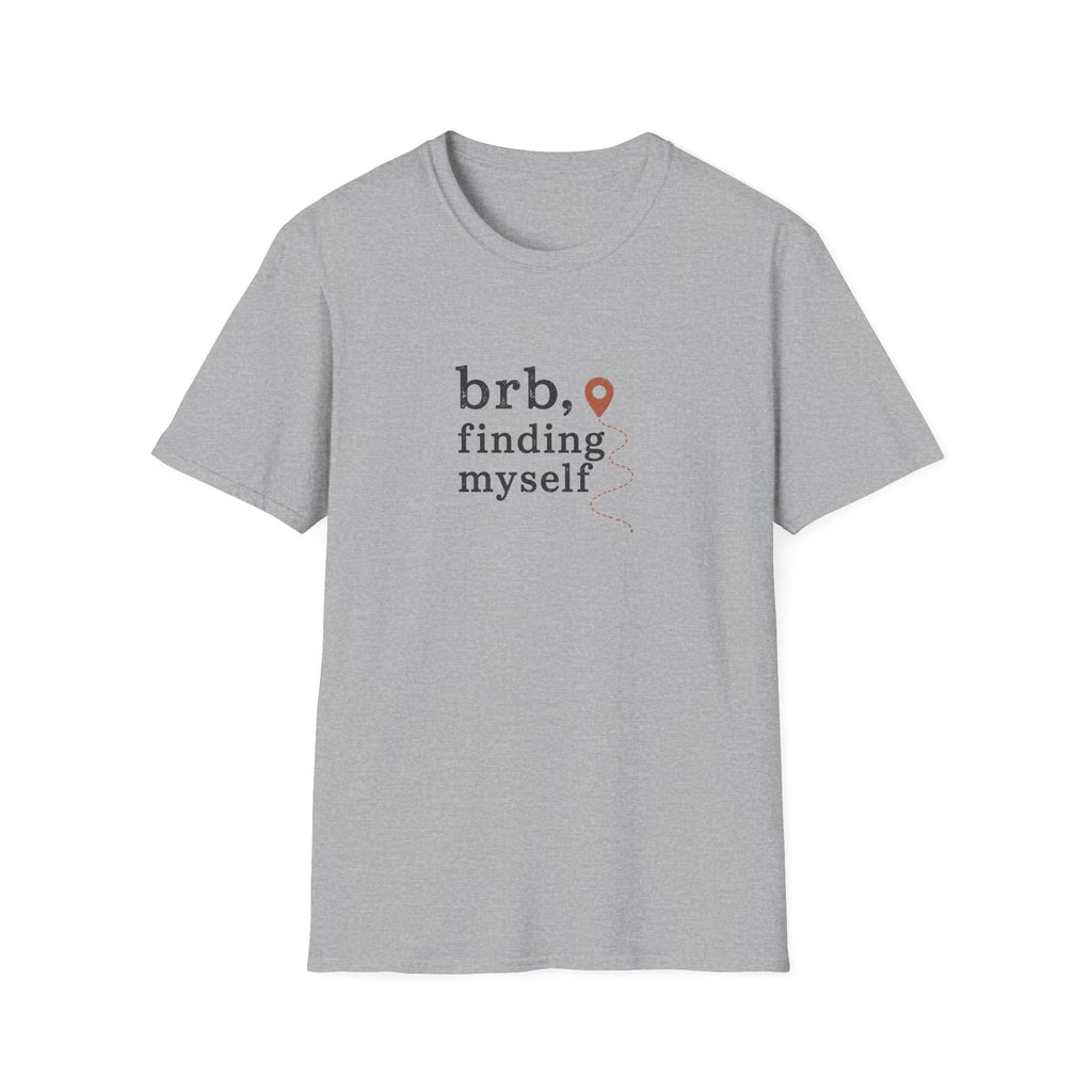 BRB, Finding Myself T-Shirt