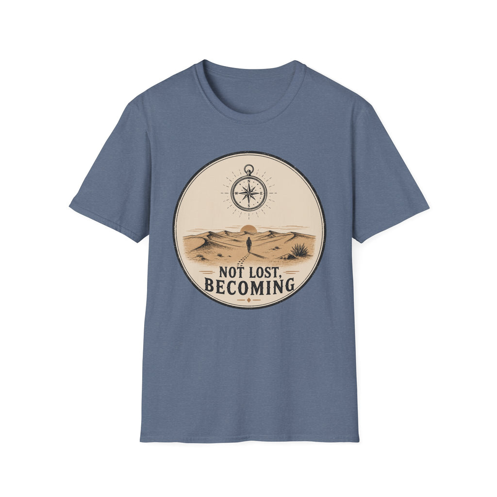 Not Lost Becoming T-Shirt