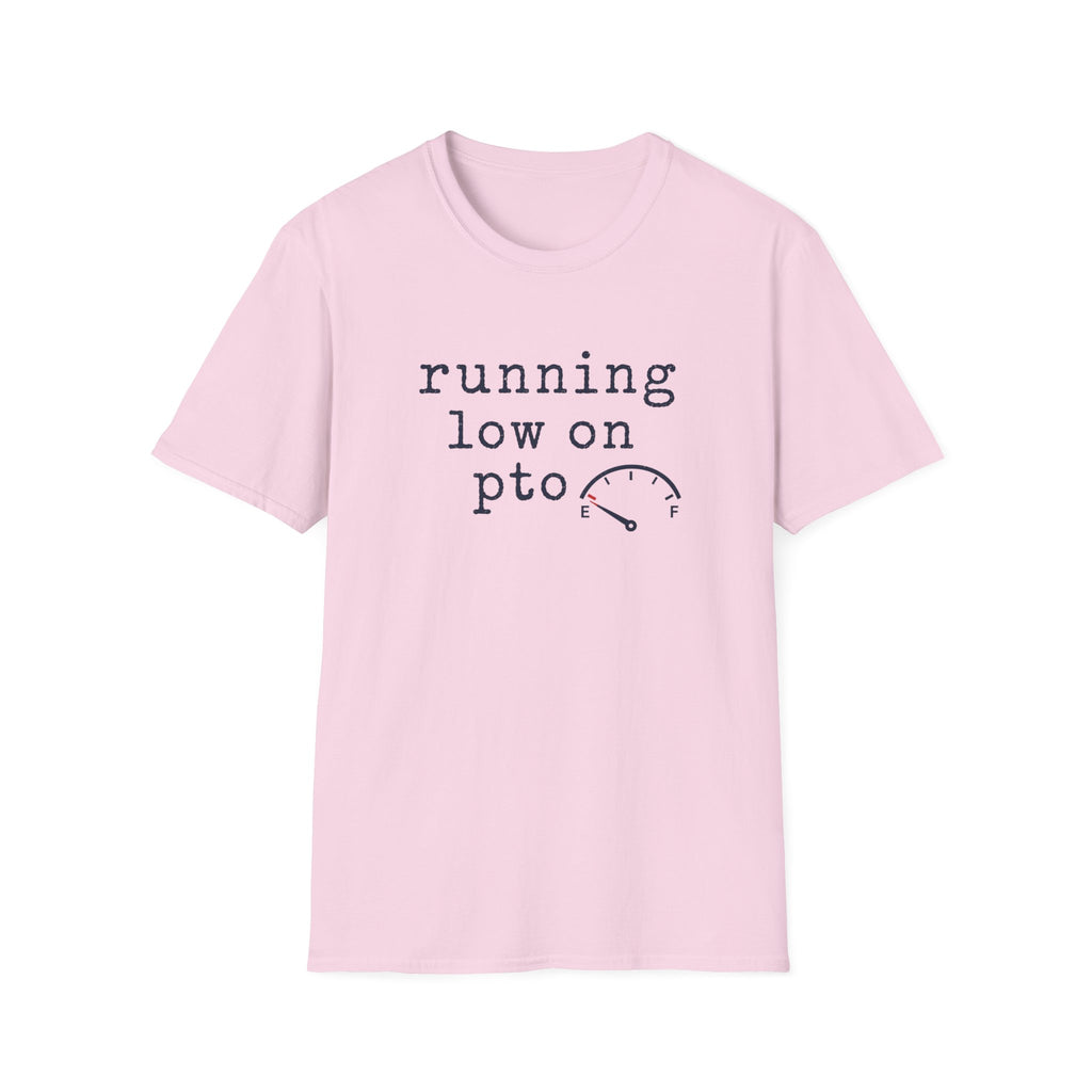 Running Low On PTO T-Shirt
