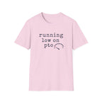 Running Low On PTO T-Shirt