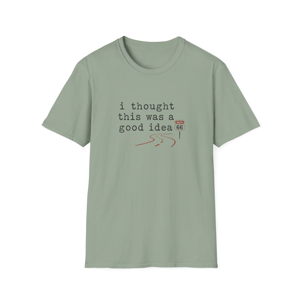 I Thought This Was A Good Idea T-Shirt