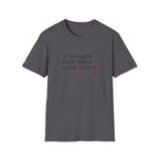 I Thought This Was A Good Idea T-Shirt
