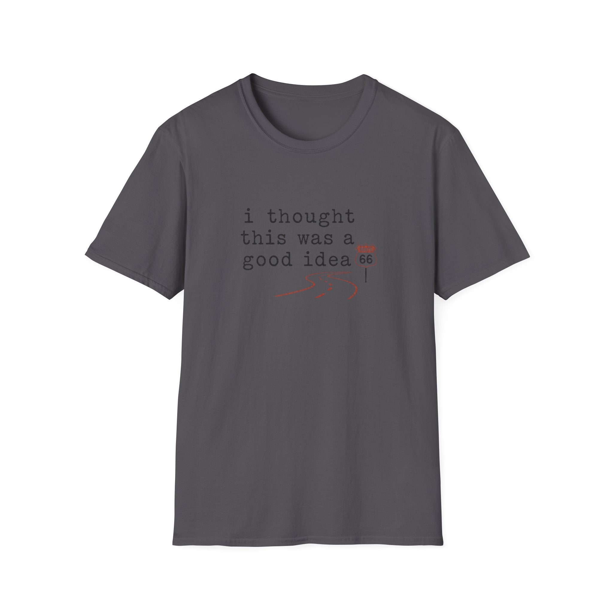 I Thought This Was A Good Idea T-Shirt