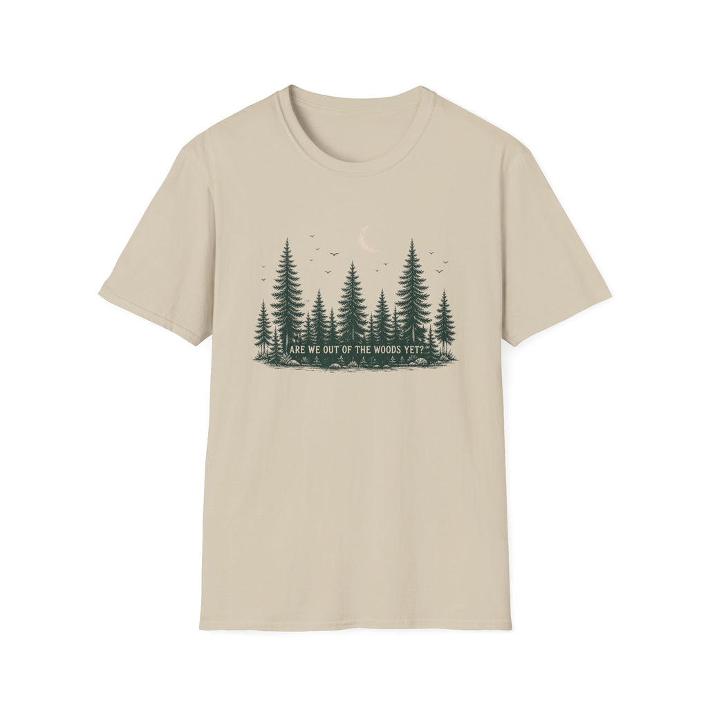 Are We Out Of The Woods Yet T-Shirt