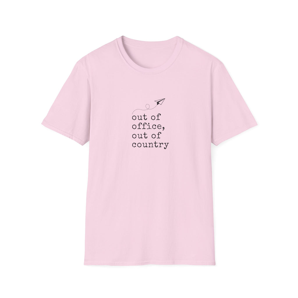 Out Of Office Out Of Country T-Shirt