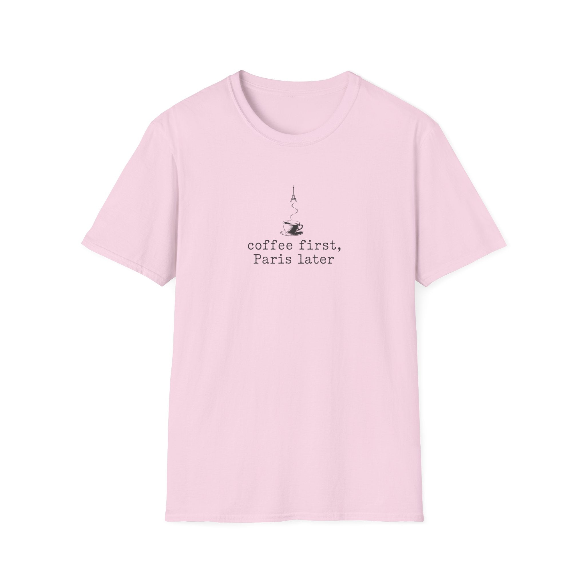 Coffee First, Paris Later T-Shirt
