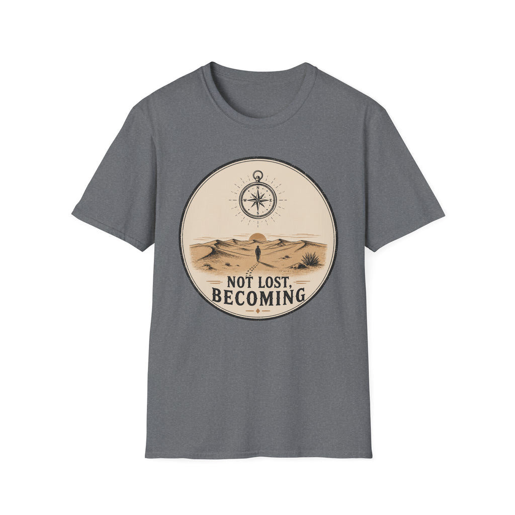 Not Lost Becoming T-Shirt
