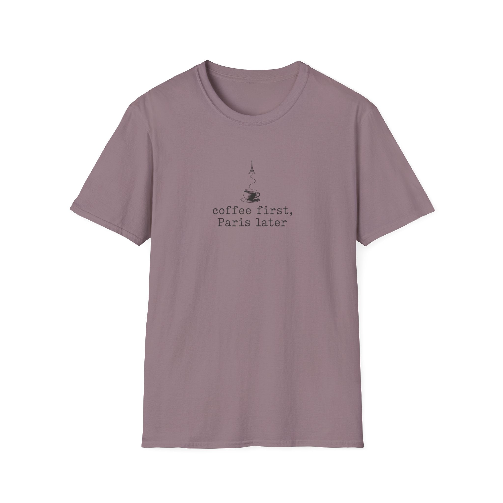 Coffee First, Paris Later T-Shirt
