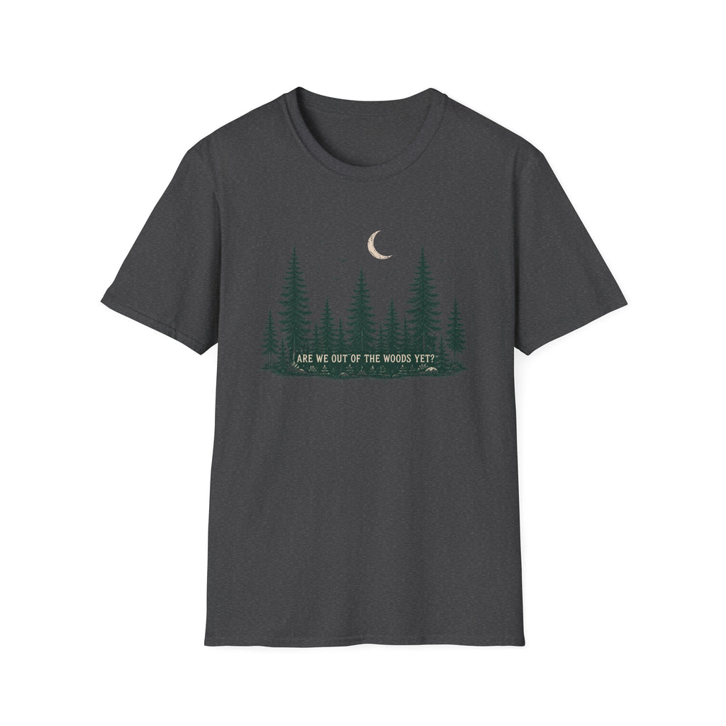 Are We Out Of The Woods Yet T-Shirt