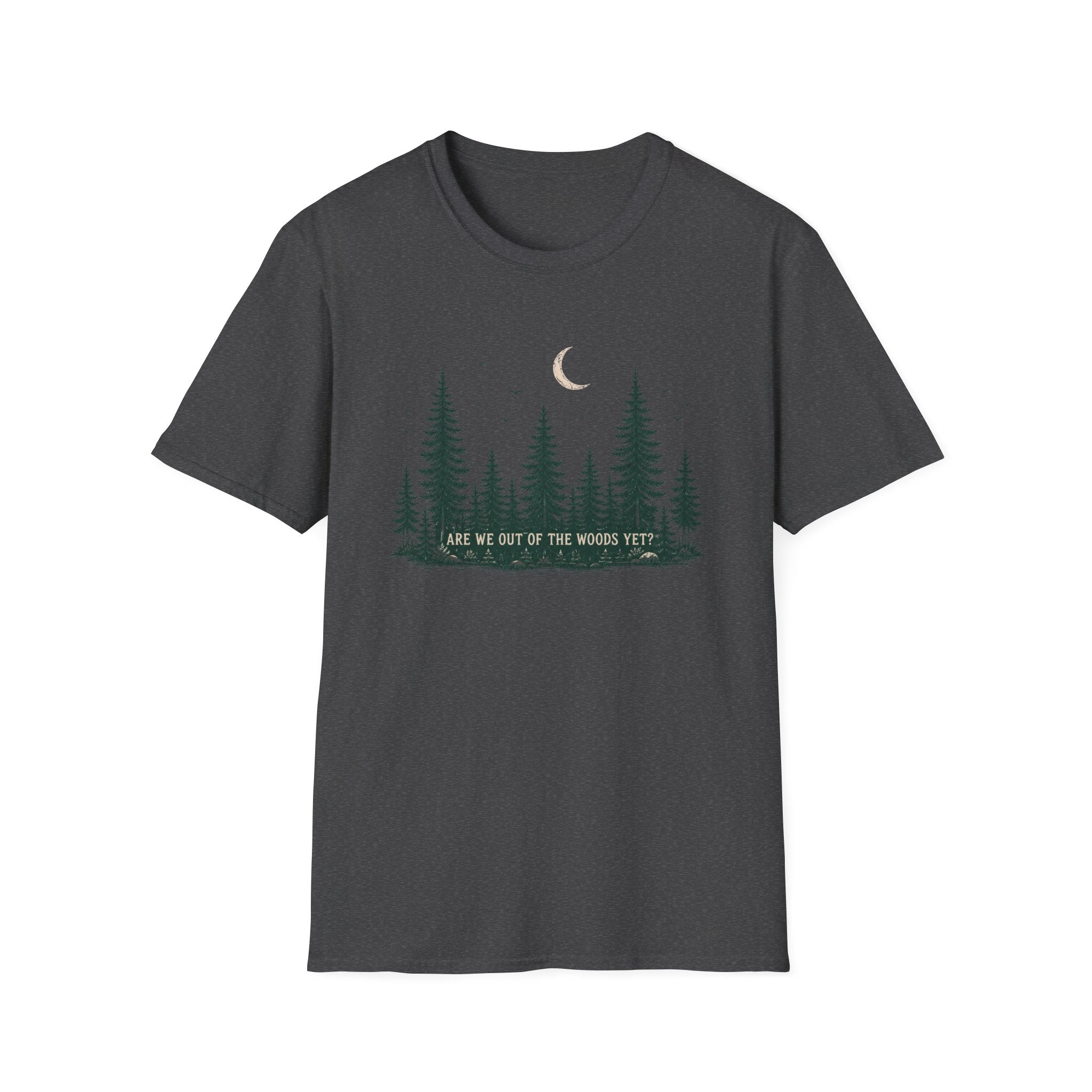 Are We Out Of The Woods Yet T-Shirt