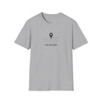 You Are Here T-Shirt