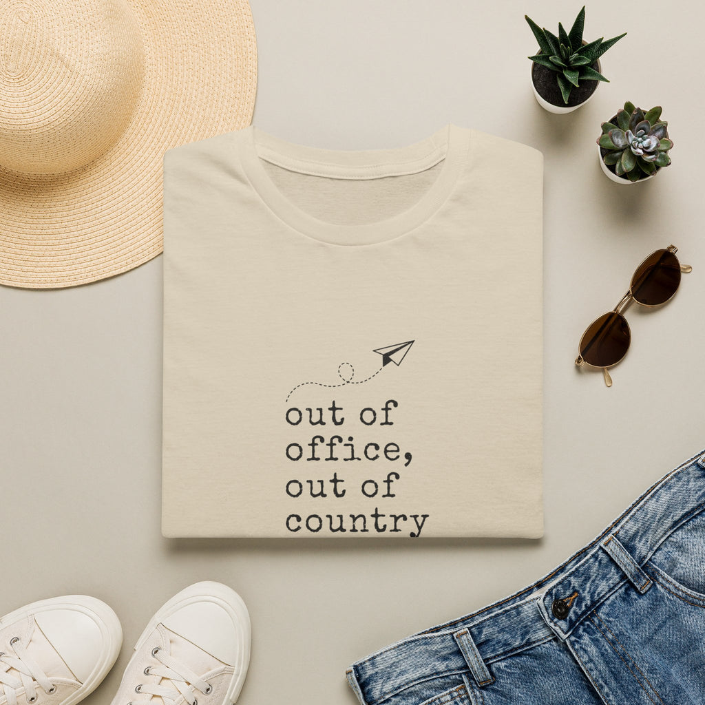 Out Of Office Out Of Country T-Shirt