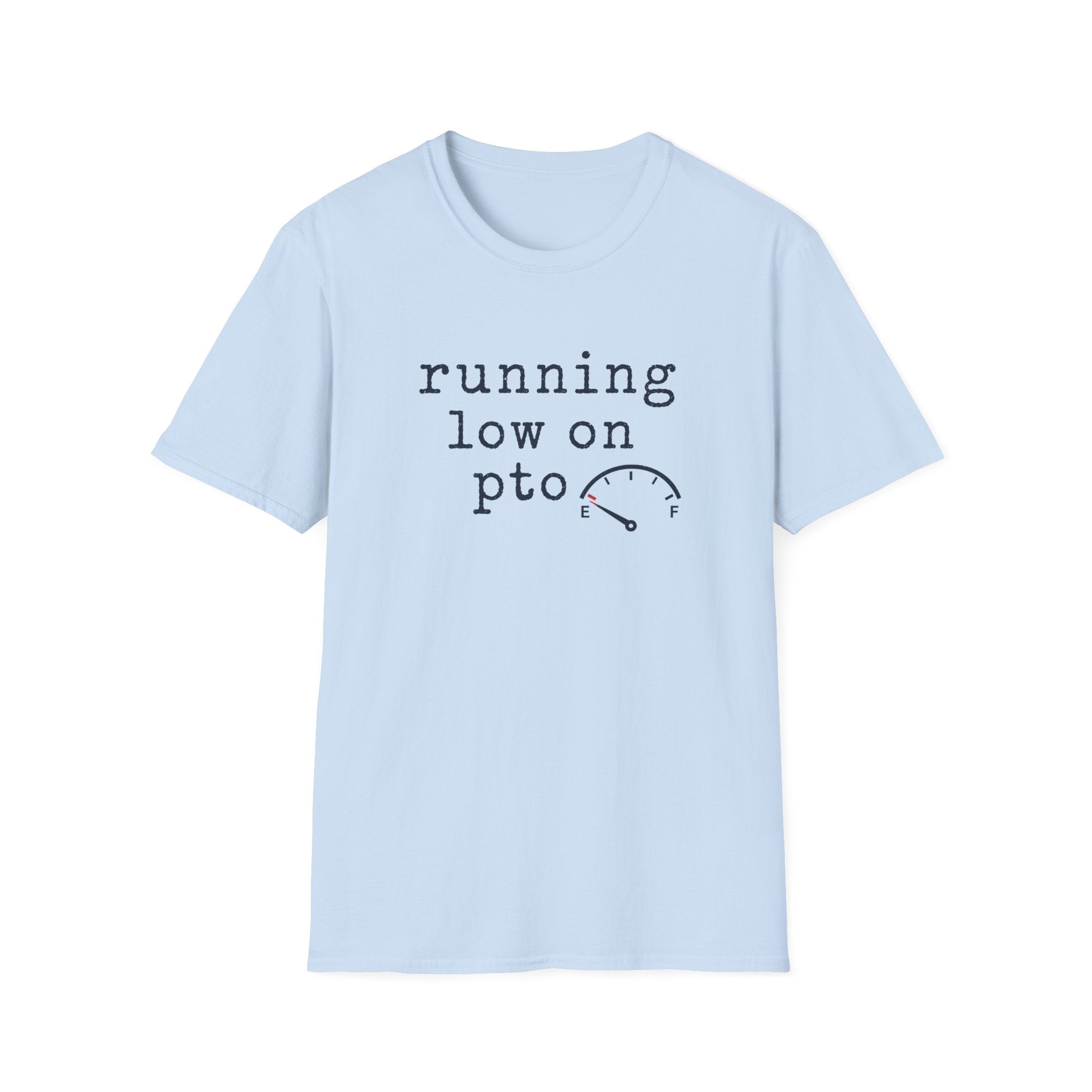 Running Low On PTO T-Shirt