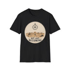 Not Lost Becoming T-Shirt