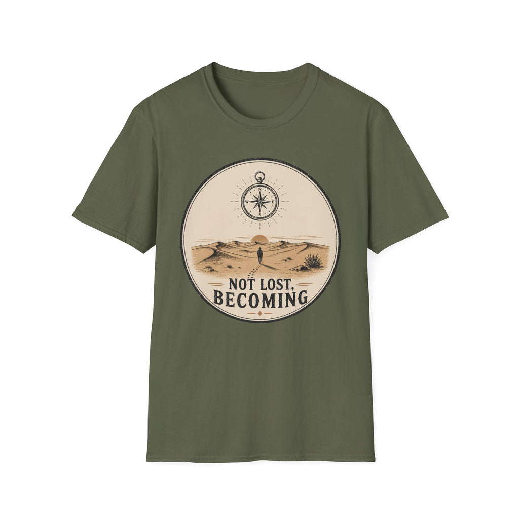Not Lost Becoming T-Shirt