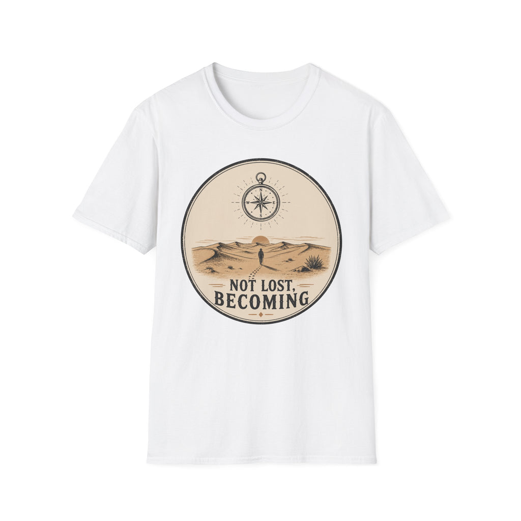 Not Lost Becoming T-Shirt