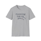 Running Low On PTO T-Shirt
